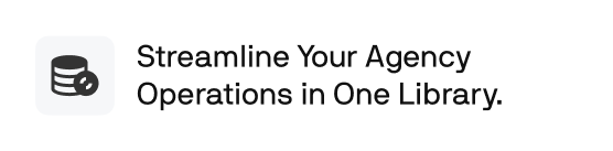 Streamline Your Agency Operations in One Library